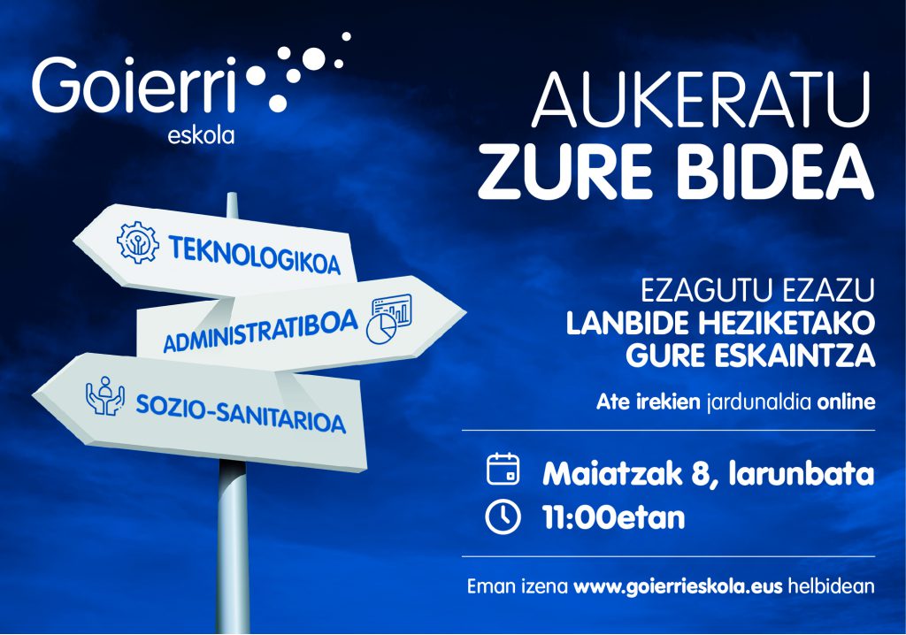 imagen de aukeratu zure bidea en euskera que anuncia la jornada de puertas abiertas de Goierri Eskola