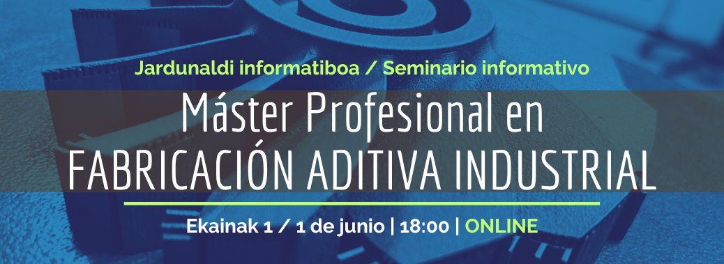 jornada presentación del máster profesional en fabricación aditiva industrial